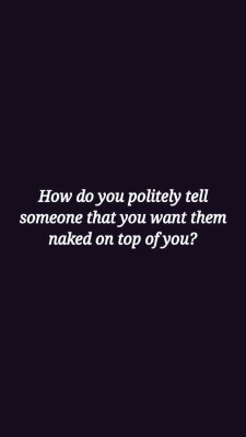 linsy-loo:miss2naughty:Hmmm maybe they already know