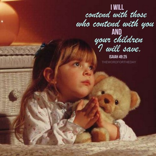 I will contend with those who contend with you, and I will save 