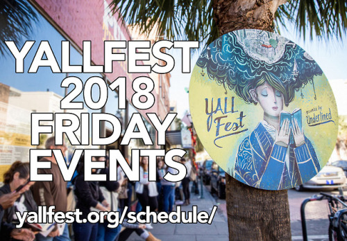 The YALLFest Friday schedule is here! Join us at the YALLCRAWL, Red Carpet Preview, Foodie Fun-Atics