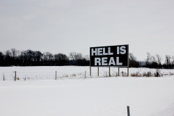 rellmarquise:  Not too sure where this sign is located, but I know there is one off of highway 65 in Indiana. The other side of the sign says, “Jesus is real.”