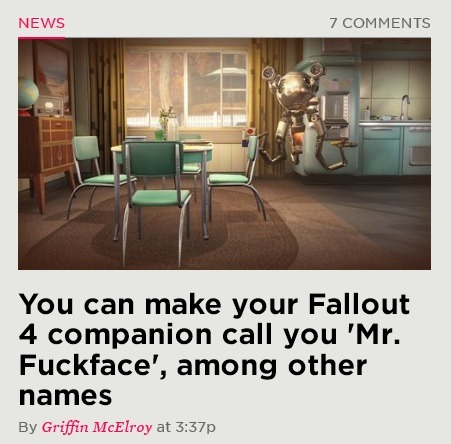 akoolguy:  akoolguy:  bethesda: in fallout 4, we’ve recorded dialogue for thousands of real world namesme: my name is Fuckass McKill  holy shit