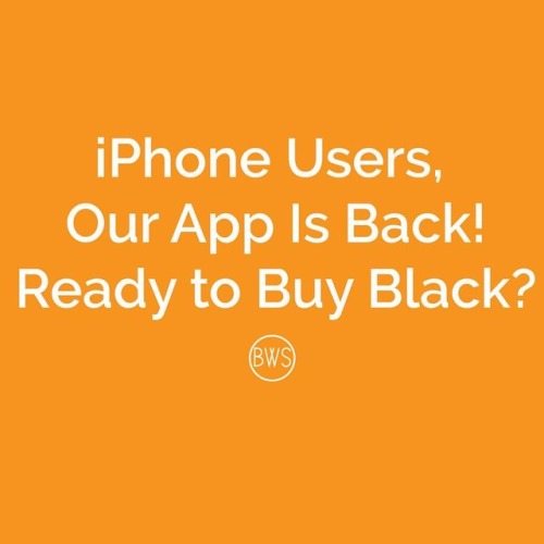 officialblackwallstreet:Good news: If you’re an iPhone user, our app is finally back up! Updat