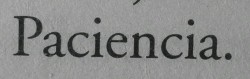 asdfghjklmepz:holasoysuperweona:worldforbeautifulpeople-everyone:sentimientos-en-el-aire:  Ten paciencia con todas las cosas, pero sobre todo contigo mismo.  ”Señor, dame paciencia, porque si me das fuerza, le saco la chucha.” - Señora del Paradero