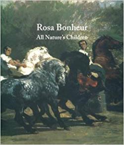 Rosa Bonheur : all nature’s children.
Rosa Bonheur 1822-1899. Musée des beaux-arts de Bordeaux.; Musée de l'école de Barbizon-Auberge Ganne.; Dahesh Museum.
