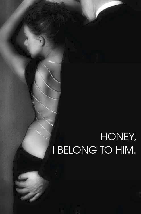HONEY, I BELONG TO HIM.