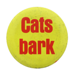 a yellow pin with red text that reads 'Cats bark'