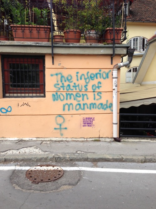 babylon-crashing:Graffiti @ Ljubljana, “the inferior status of women is man made”