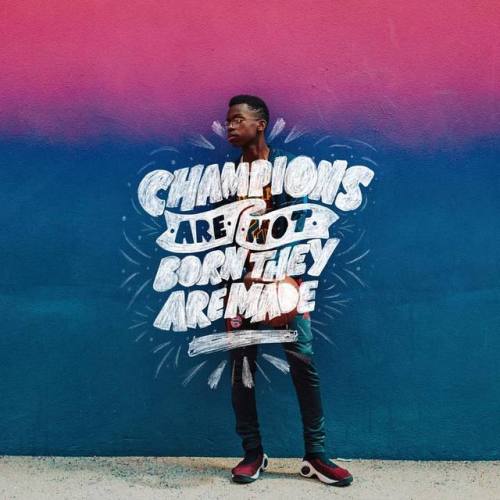  Champions Are Not Born They Are Made - by @serge_k - #lettering #thedailytype #goodtype #typegang #