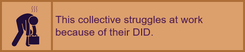 [Text: This System Struggles At Work Because Of Their DID.]