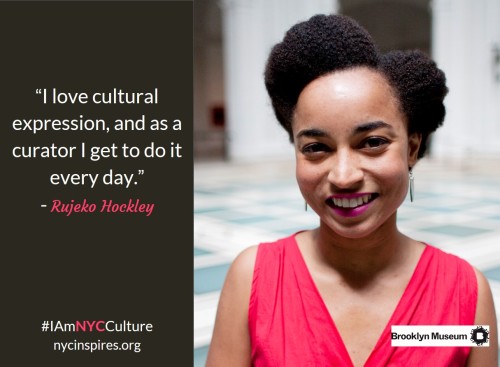 “I didn’t know what a curator was, but I knew that I loved cultural expression; I loved 