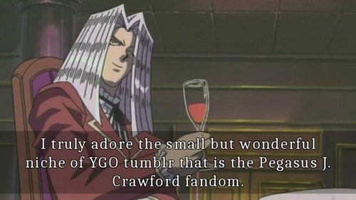 Confession:I truly adore the small but wonderful niche of YGO tumblr that is the Pegasus J. Crawford