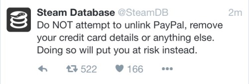 jiqqler:  Just so you guys are aware Steam is having a major fuckup right now allowing users access to payment and other information on different accounts. Just so happens that it’s on the day where everyone is adding steam cards etc to their accounts.