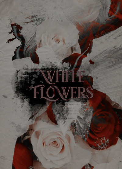 rosebudgirls: @storyseekers event 13: floralsif he lost the respect of these white flowers around hi