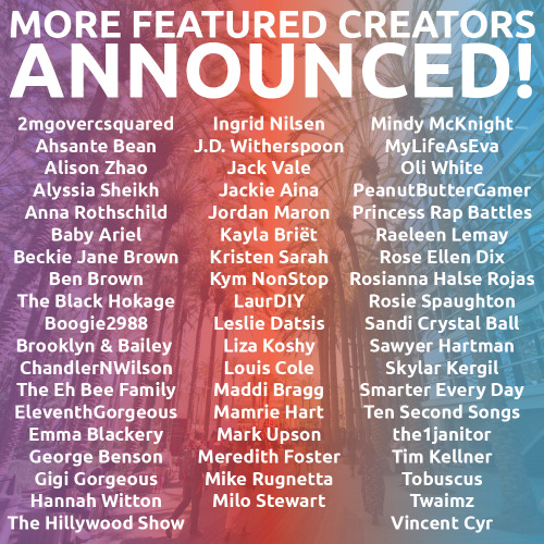 Featured Creators, round TWO!All of these lovely, lovely people will be at VidCon this year. Check o