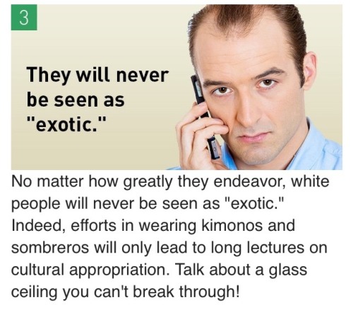 thisiseverydayracism:Source: http://www.collegehumor.com/post/7007620/8-reasons-to-feel-bad-for-whit