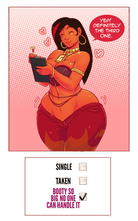 well i saw this image of “single, taken, booty so big no one can handle it” and