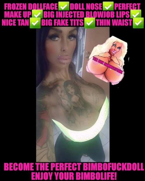 Become the perfect Bimbofuckdoll! Like the amazing @ink_doll_lana_ follow her! #biggerisbetter #bimb