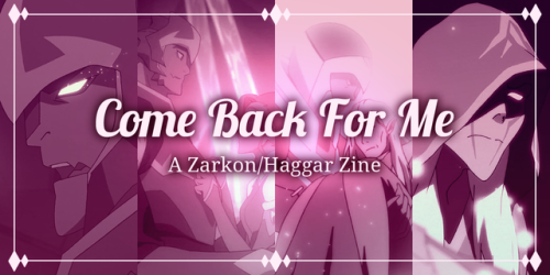 eatyourgrapes: galrashipzine: Come Back For Me: A Zarkon/Haggar Zine Come Back For Me is an unoffici