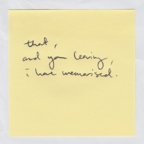 That, and you leaving, I have memorised // Tori Amos.