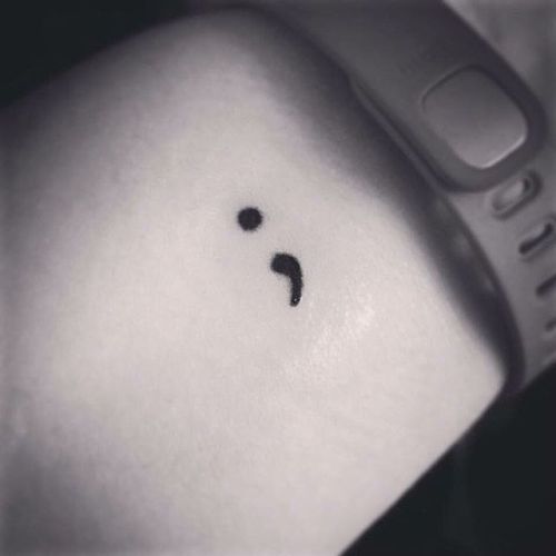This is my semicolon tattoo. It helps me and reminds me every day that my story isn&rsquo;t over