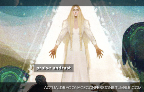 actualdragonageconfessions:praise andrast