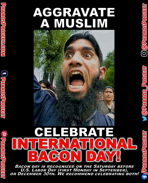 Aggravate a Muslim:Celebrate International Bacon Day!