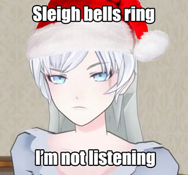 fuckyeahcombatready:  Grumpy Weiss bringing the holiday cheer :) (most) memes not ours; inspired by this post  xlthuathopec, I found them!