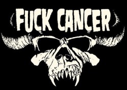 Basically All I Really Want To Say On Here At The Moment Is This: Fuck Cancer!! 