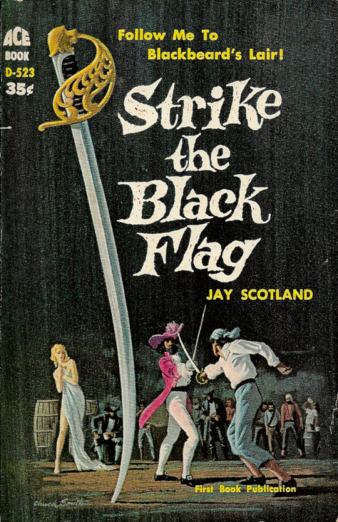 Strike The Black Flag, by Jay Scotland (Ace Books, 1961).From a box of books bought on Ebay.