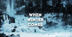 izzyhill:  brace yourselves… w i n t e r   i s   c o m i n g 