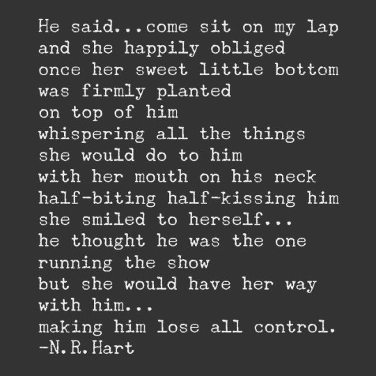 yaaaasthankyoudaddy:  lonewolf1016:  hotwifentx69:  curiousitalian1:   with-love-from-me:   romantic-deviant:   nrhartauthor:   Control 🔥 N.R.Hart     Thank you 🖤😈🖤   Mmmmm thats a more enjoyable way to spend Monday afternoon 😈    Mimi