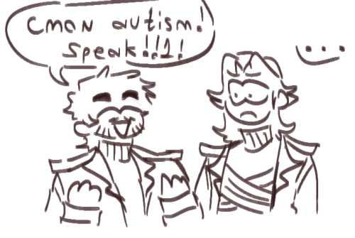 a doodle of Paul and Patryck, Paul is exciting saying " Cmon autism! speak! " referring to autism speaks ( a horrible organization )