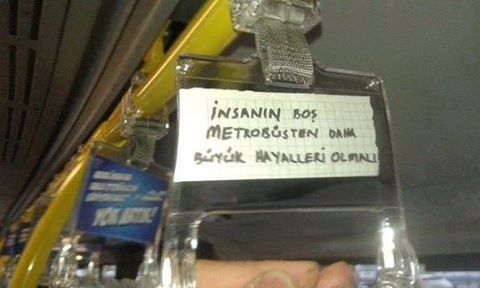 İNSANIN BOŞ METROBÜSTEN...