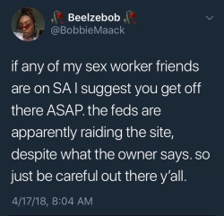 psy-faerie:  I know there’s no actual sources but please fucking reblog this to spread awareness it’s not even worth the risk with SESTA / FOSTA
