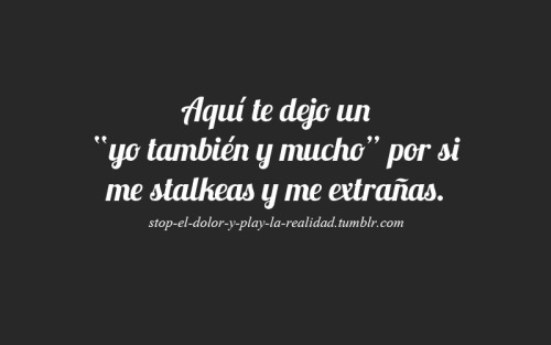 stop-el-dolor-y-play-la-realidad:  Mas frases aquí 