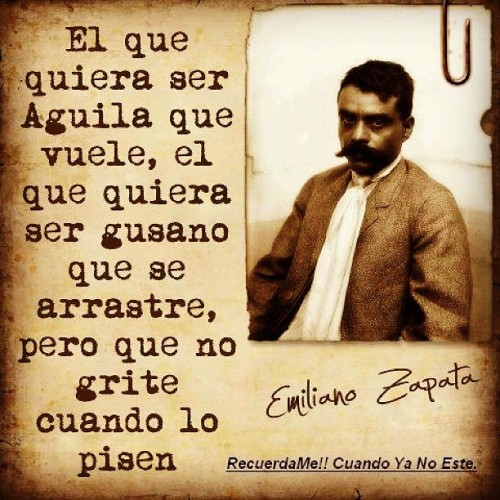 Quotes and says by emiliano zapata