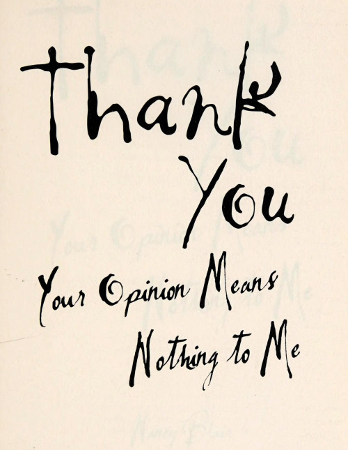 danskjavlarna:From Thank You, Your Opinion Means Nothing to Me by Nancy Blair.Wondering about this p