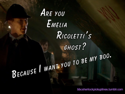 Â€Œare You Emelia Ricolettiâ€™S Ghost? Because I Want You To Be My Boo.â€