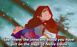 nadiaoxford:

cannonbarrage:

nadiaoxford:

I submit the intro for Hunchback of Notre Dame beats Circle of Life raw.
Especially since the former doesn’t have flocks of pink birds that immediately make me think, “Sure, Disney, you weren’t influenced at all by Osamu Tezuka. Tell us another one.”

This movie was surprisingly hardcore for a Disney retelling of Victor Hugo’s really screwed up story.
It also did a ton of great stuff with God and religion and Catholicism that somehow managed to still be about people and not bring “Why Religion Sucks” into the whole thing, which is aces.

One thing that surprises me is how well the animation has aged. Strangely enough, it looked weird at the time; we weren’t really used to traditional animation blended with computer backgrounds. But now that pretty much everything is computer animated, you can really appreciate how effin’ gorgeous the Cathedral backgrounds are.
Also, God Help the Outcasts is the most honest song featured in a Disney movie. “Honest” meaning it doesn’t feel manufactured specifically to be played in a suburbanite van ferrying kids to McDonalds. It’s raw, open, and genuine.
(Needless to say, there is nothing suburban about Hellfire, ho ho ho. Will we ever again see a Disney villain essentially sing, “Help me Mary, I have an unholy erection?”) 