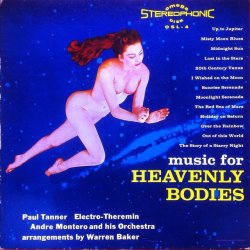 Paul Tanner / Andre Montero And His Orchestra - Music For Heavenly Bodies (1959)