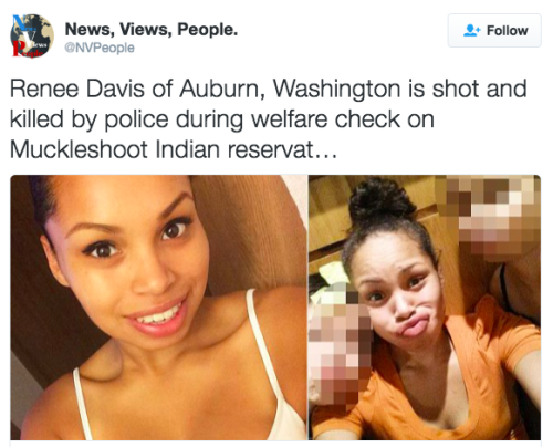 the-movemnt:Renee Davis, pregnant mother on Muckleshoot tribal land, was fatally shot by police King