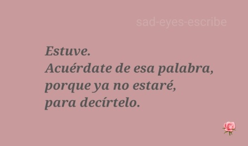 el-jujeniodeletras - Sad Eyes. No estaré. The Poetic Universe of...