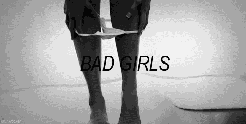 Bad girls are not as badly perceived. ;) #bad#bad gif#bad girl#sexy