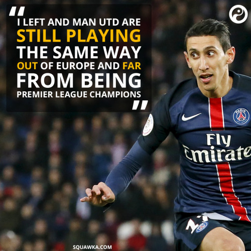 Angel Di Maria fires some shots at Manchester United. Ruthless.