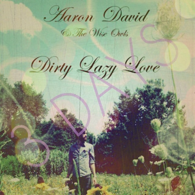 3 Days until…
“DIRTY LAZY LOVE” is OUT!
#AaronDavid
#TheWiseOwls
#DirtyLazyLove
#BeThereForSummer