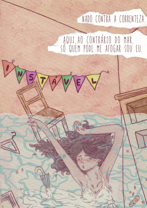 asaphluccas:  “I swim against the current. Here, instead of the sea, only I can drown myself.” The first page of my zine entitled “Cômodo Incômodo” (something like Un-comfortable, idk how to translate it since it’s a pun) that I’ll