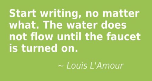 aideemoi: Start writing, no matter what. The water does not flow until the faucet is turned on. &mda