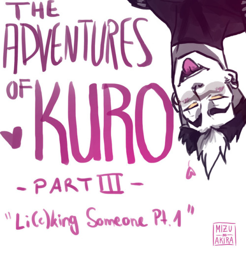 theprojectava: The Adventures Of Kuro Pt. 3 - Li( c )king Someone 1 -There we go. I finally finished