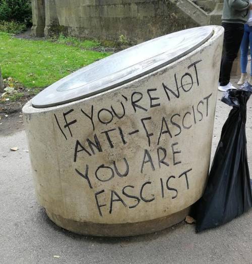 “If you’re not anti-fascist, you are fascist” Seen in York, UK