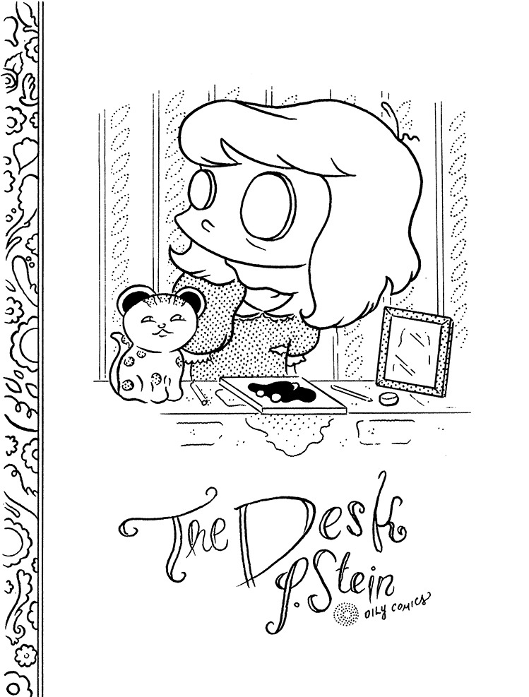 Oily Comics is proud to announce the debut of Leslie Stein’s The Desk at Comic Arts Brooklyn. 12 pages for only a dollar.